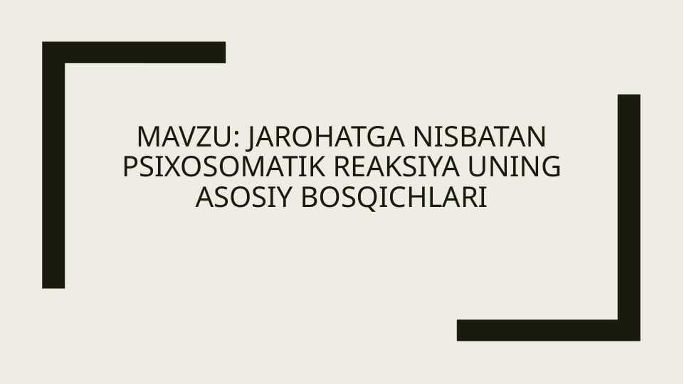 Jarohatga nisbatan psixosomatik reaksiya uning asosiy bosqichlari