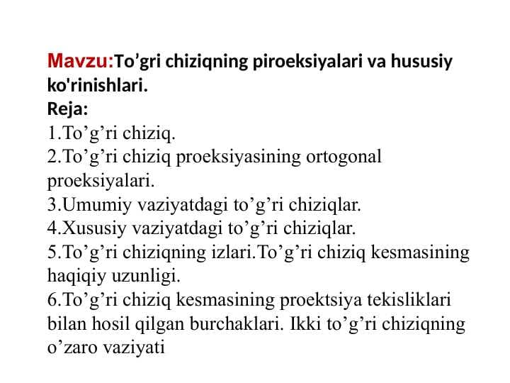 To’gri chiziqning piroeksiyalari va hususiy ko'rinishlari