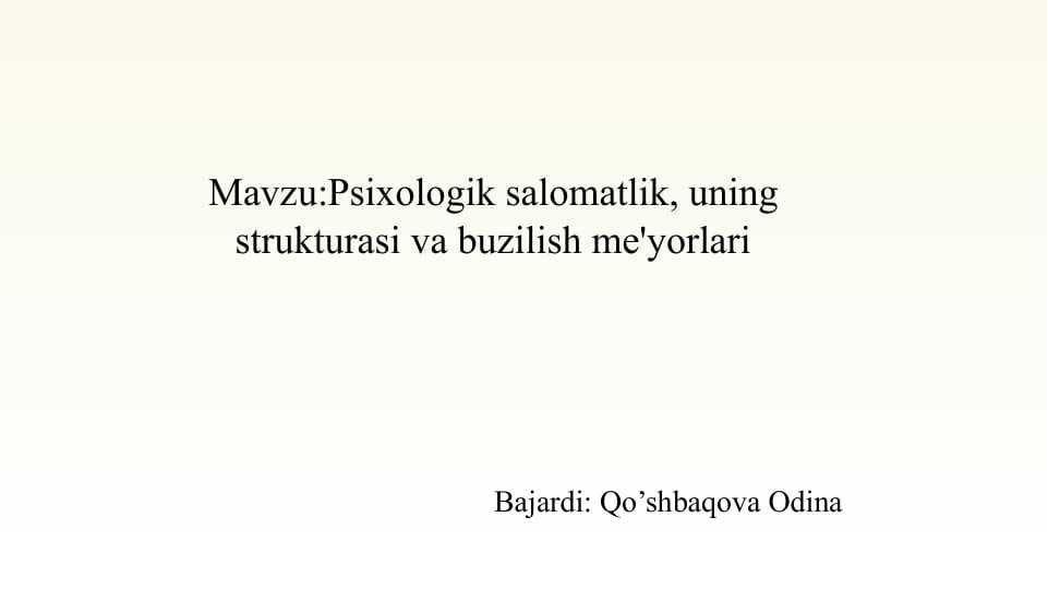 Psixologik salomatlik  uning strukturasi va buzilish me'yorlari slayd