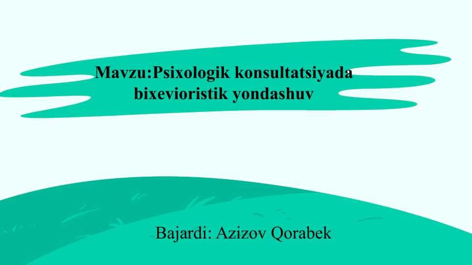 Psixologik konsultatsiyada bixevioristik yondashuv slayd