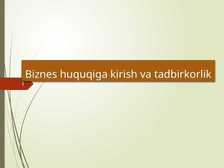 Biznes huquqiga kirish va tadbirkorlik