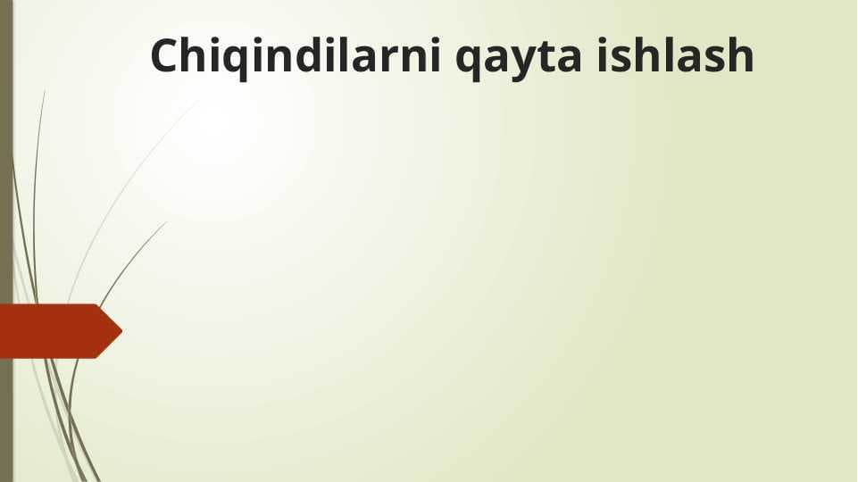 Chiqindilarni qayta ishlash