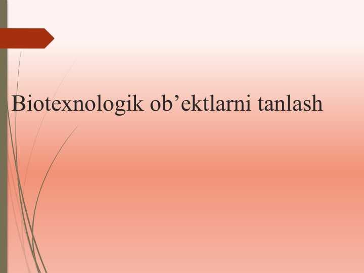 Biotexnologik ob’ektlarni tanlash