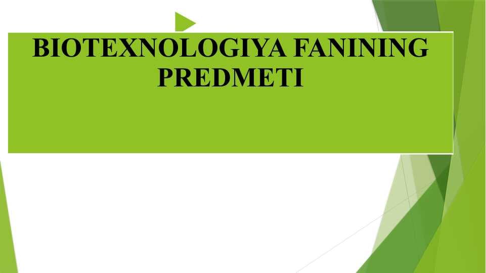 BIOTEXNOLOGIYA FANINING PREDMETI