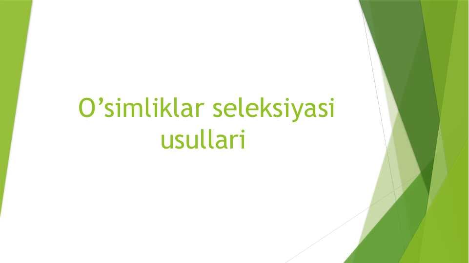O’simliklar seleksiyasi usullari