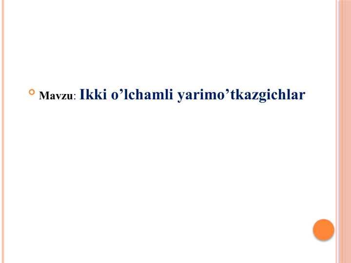 Ikki o’lchamli yarimo’tkazgichlar