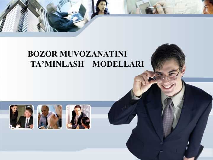 BOZOR MUVOZANATINI TA’MINLASH    MODELLARI