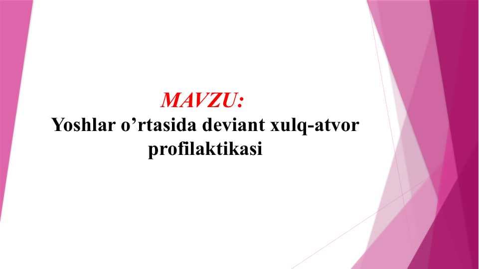 Yoshlar o’rtasida deviant xulq-atvor profilaktikasi (TAQDIMOT)