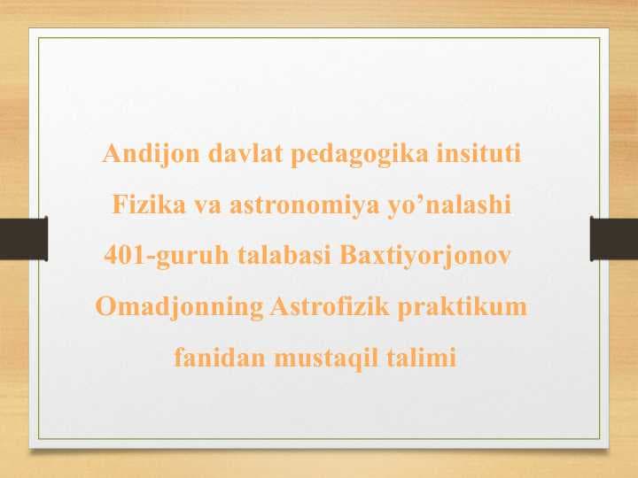 1.Olam tuzilishi haqida zamonaviy tasavvurlarni shakllantirish