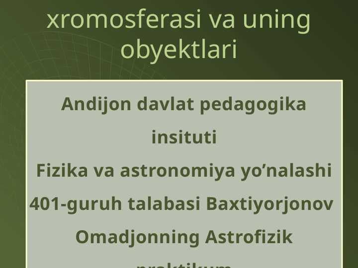 6.Xromosfera va uning obektlari