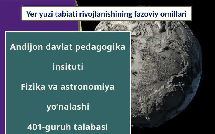 10.Yer yuzi tabiati rivojlanishining fazoviy omillari