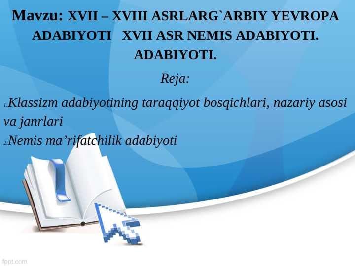 XVII – XVIII ASRLARG`ARBIY YEVROPA ADABIYOTI   XVII ASR NEMIS ADABIYOTI. ADABIYOTI