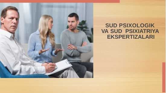 SUD PSIXOLOGIK VA SUD  PSIXIATRIYA  EKSPERTIZALARI