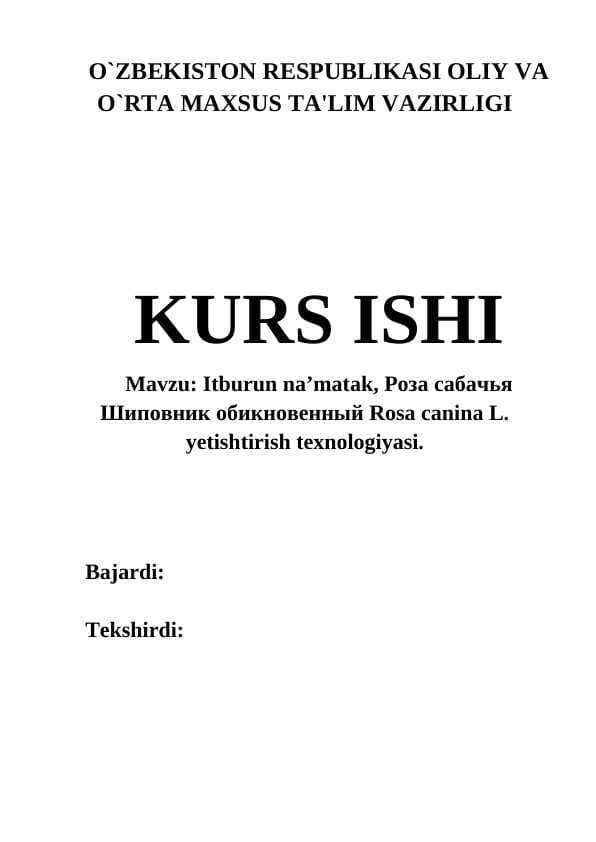 Itburun na’matak, Роза сабачья Шиповник обикновенный Rosa canina L. yetishtirish texnologiyasi.