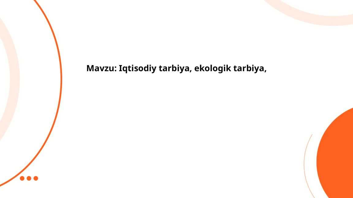 Iqtisodiy tarbiya, ekologik tarbiya