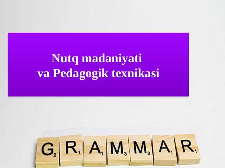 Nutq madaniyati va Pedagogik texnikasi