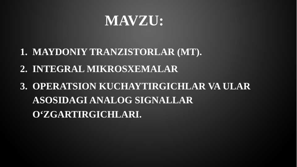 Maydoniy tranzistorlar (MT). Integral mikrosxemalar