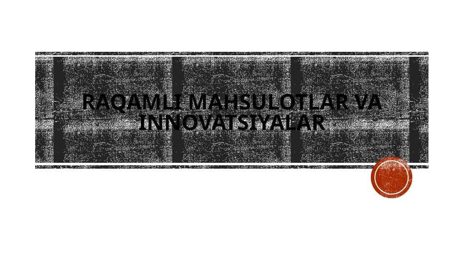 Raqamli mahsulotlar va innovatsiyalar 1