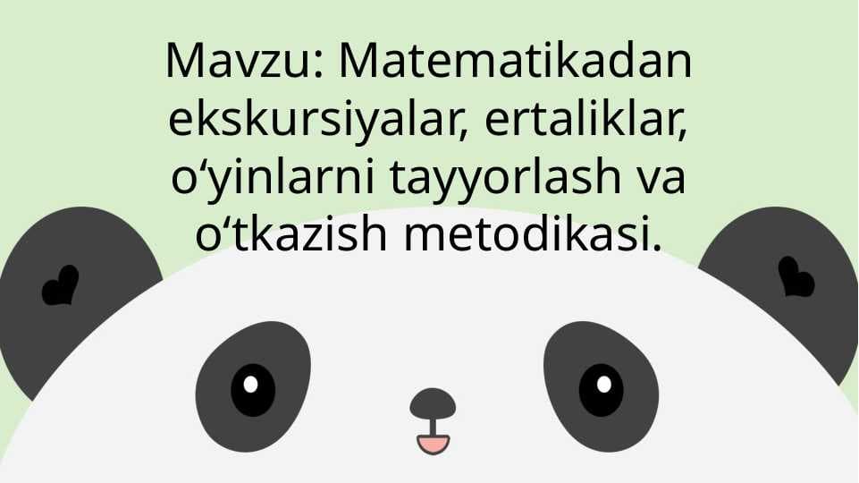 Matematikadan ekskursiyalar, ertaliklar, oʻyinlarni tayyorlash va oʻtkazish metodikasi.