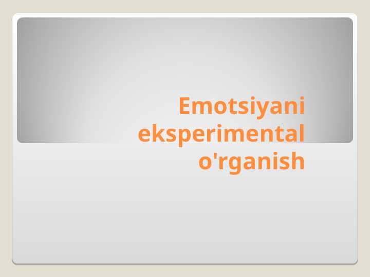 Emotsiyani eksperimental o'rganish