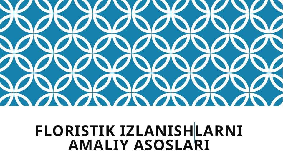 FLORISTIK IZLANISHLARNI AMALIY ASOSLARI