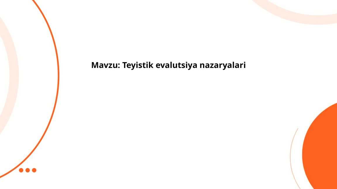Teyistik evalutsiya nazaryalari