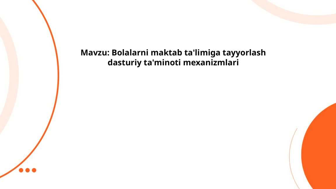 Bolalarni maktab ta'limiga tayyorlash dasturiy ta'minoti mexanizmlari