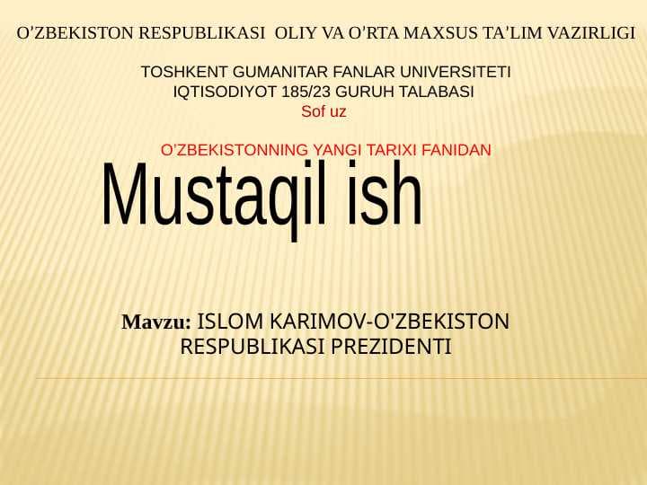 : ISLOM KARIMOV-O'ZBEKISTON RESPUBLIKASI PREZIDENTI
