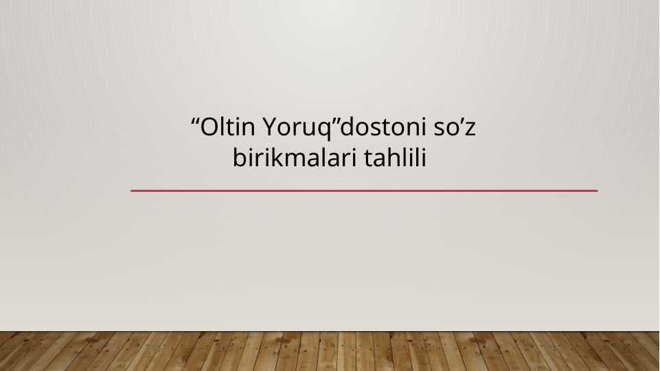 “Oltin Yoruq”dostoni so’z birikmalari tahlili