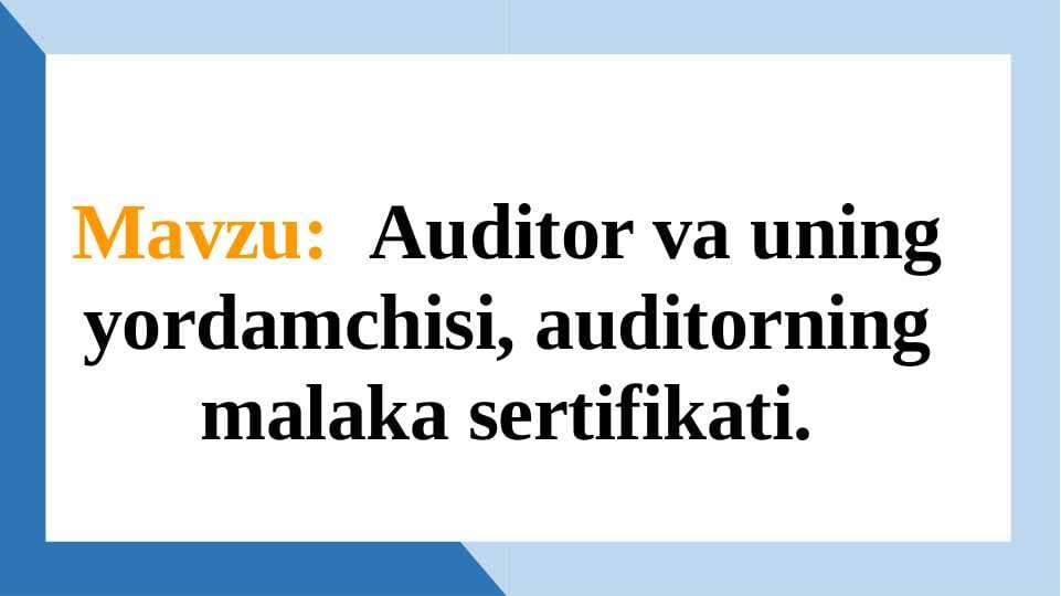 Auditor va uning yordamchisi, auditorning malaka sertifikati