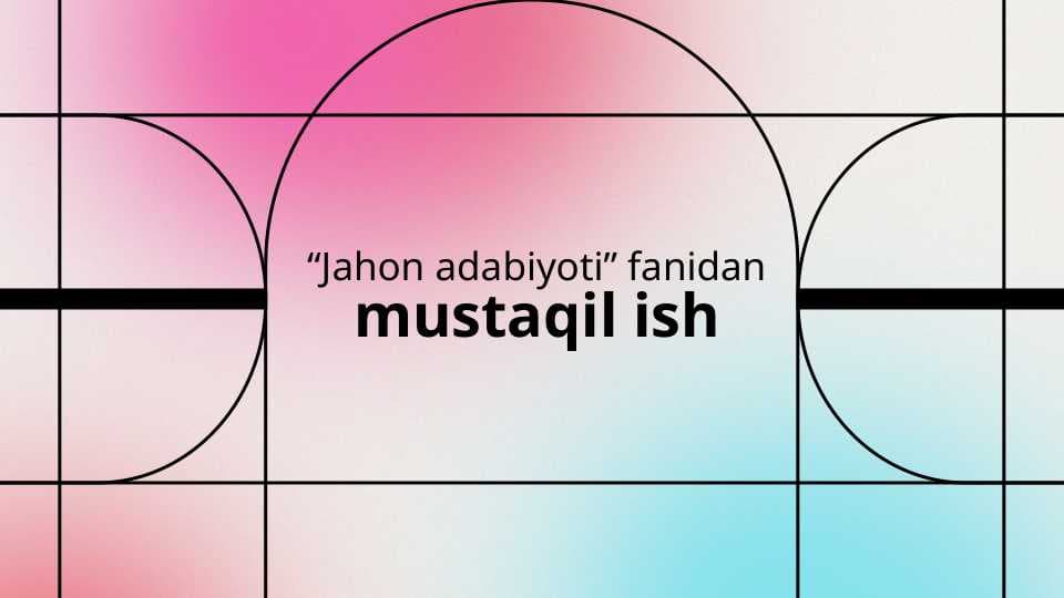 L. Tolstoy "Urush va Tinchlik" epopeyasi tahlili. Dostoyevskiyning "Telba", "Jinoyat va jazo", "Kambag'allar" asari tahlili.