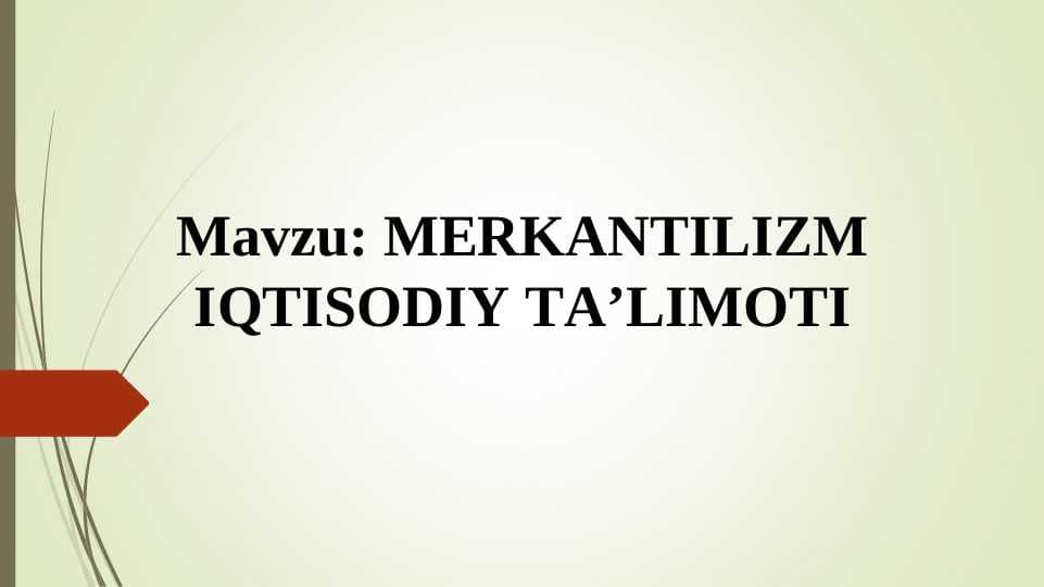 MERKANTILIZM IQTISODIY TA’LIMOTI