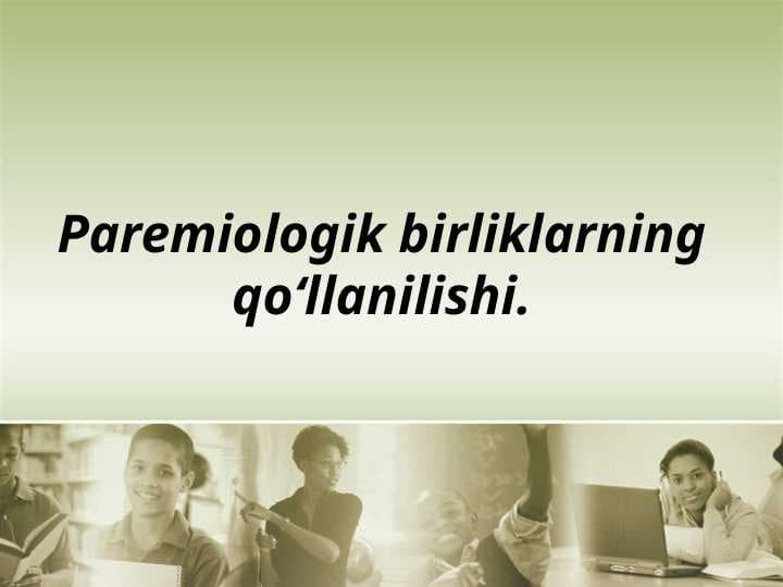 Paremiologik birliklarning qo‘llanilishi