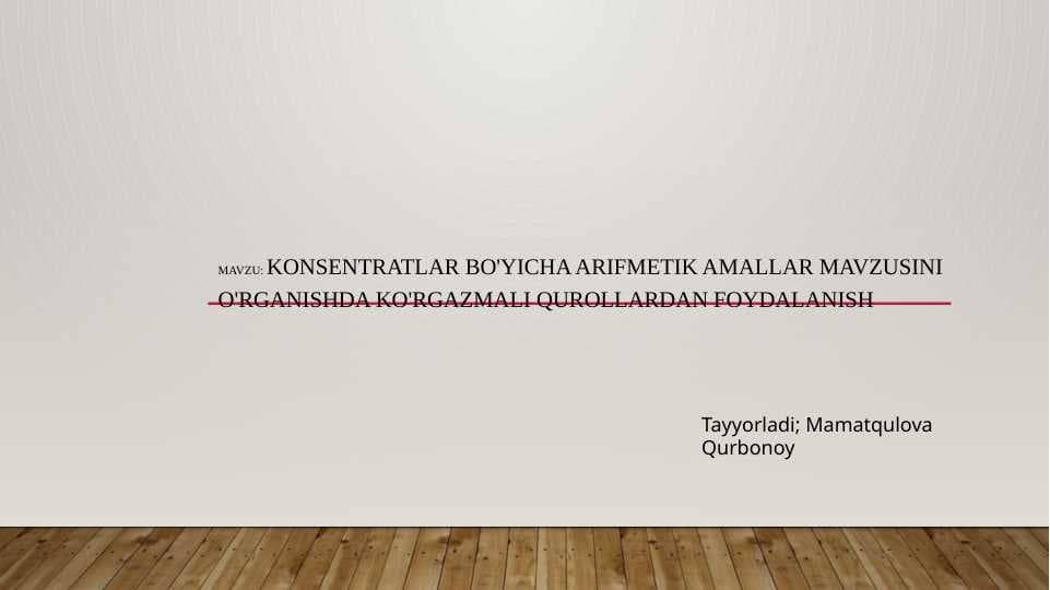 Konsentratlar bo'yicha arifmetik amallar mavzusini o'rganishda ko'rgazmali qurollardan foydalanish