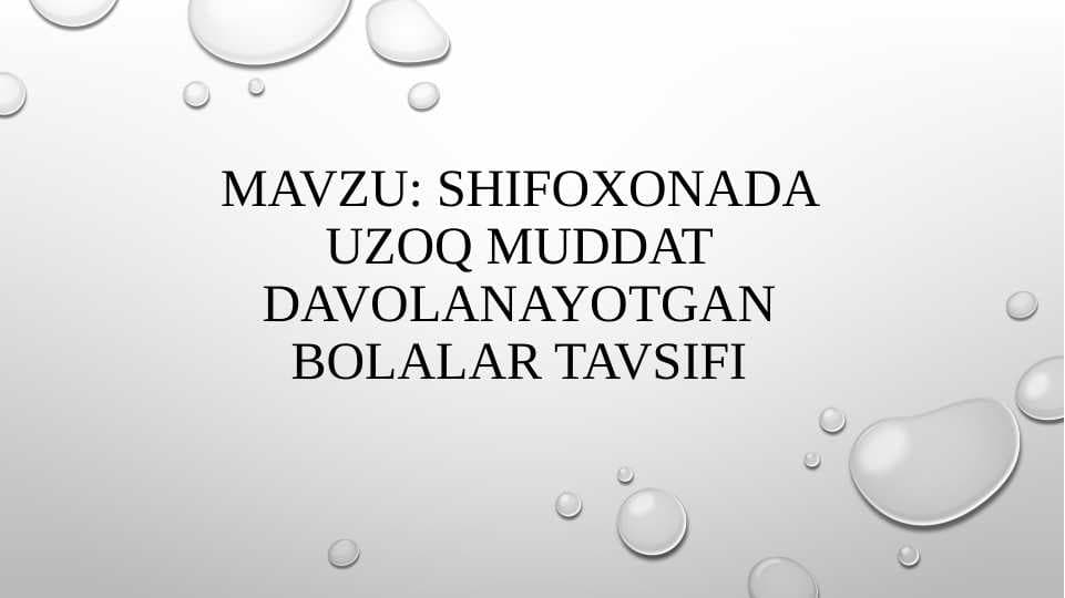 Shifoxonada uzoq muddat davolanayotgan bolalar tavsifi