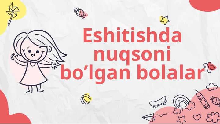 Eshitishda nuqsoni bo’lgan bolalar