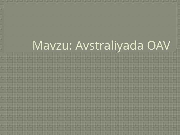 Avstraliyada OAV . Avstraliyada matbuot . Avstraliya matbuoti