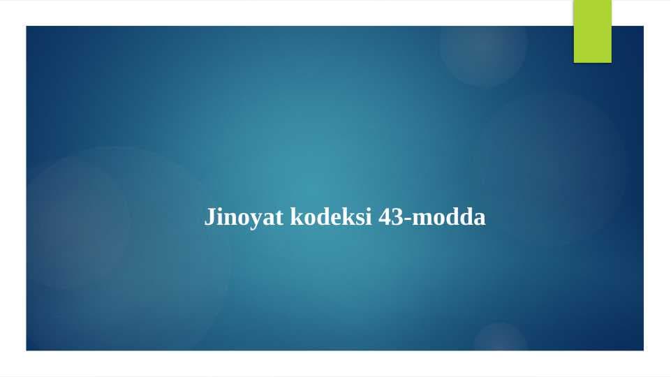 Jinoyat kodeksi 43-modda: Jazoning turlari va jazolash tizimi sifatida
