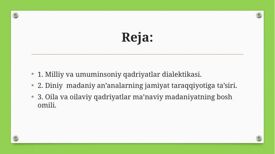 Milliy va umuminsoniy qadriyatlar dialektikasi.