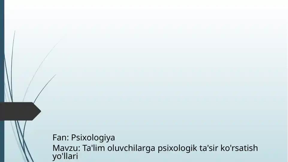 Ta'lim oluvchilarga psixologik ta'sir ko'rsatish yo'llari