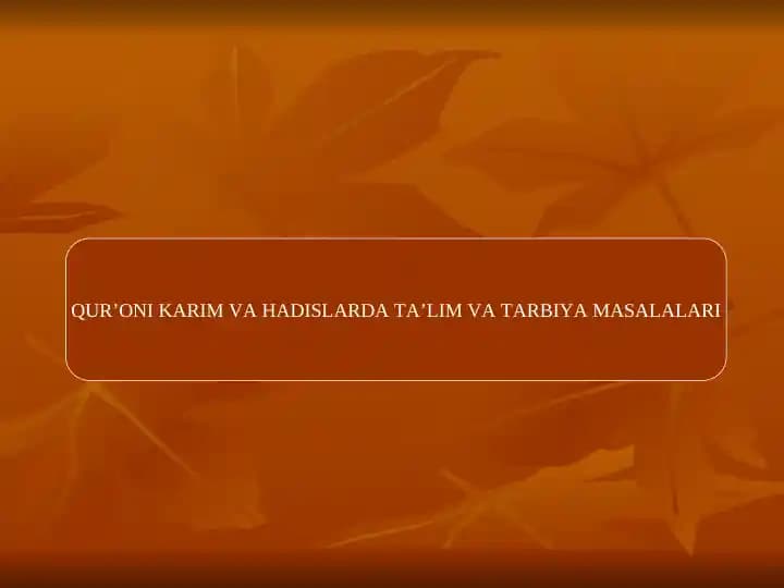 Qur’oni Karim va Hadislarida Ta’lim va Tarbiya Masalalari