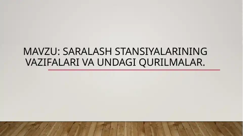 Saralash stansiyalarining vazifalari va undagi qurilmalar