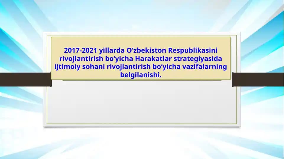 2017-2021 yillarda O‘zbekiston Respublikasini rivojlantirish bo‘yicha Harakatlar strategiyasida ijtimoiy sohani rivojlantirish bo‘yicha vazifalarning belgilanishi