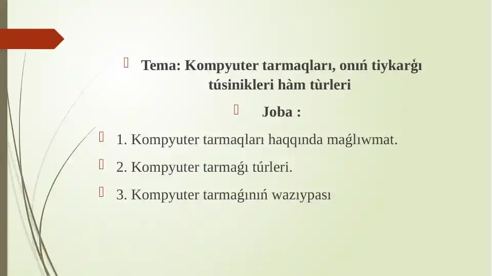 Kompyuter tarmaqları, onıń tiykarģı túsinikleri hàm tùrleri.pptx