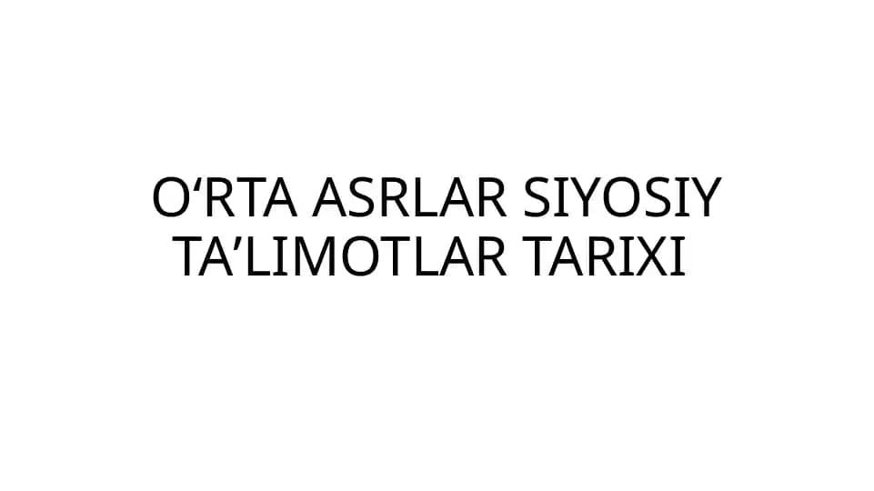 OʻRTA ASRLAR SIYOSIY TAʼLIMOTLAR TARIXI