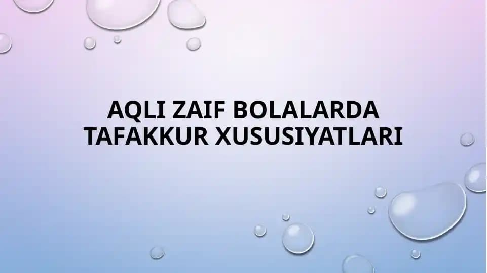 Aqli zaif bolalarda tafakkur xususiyatlari