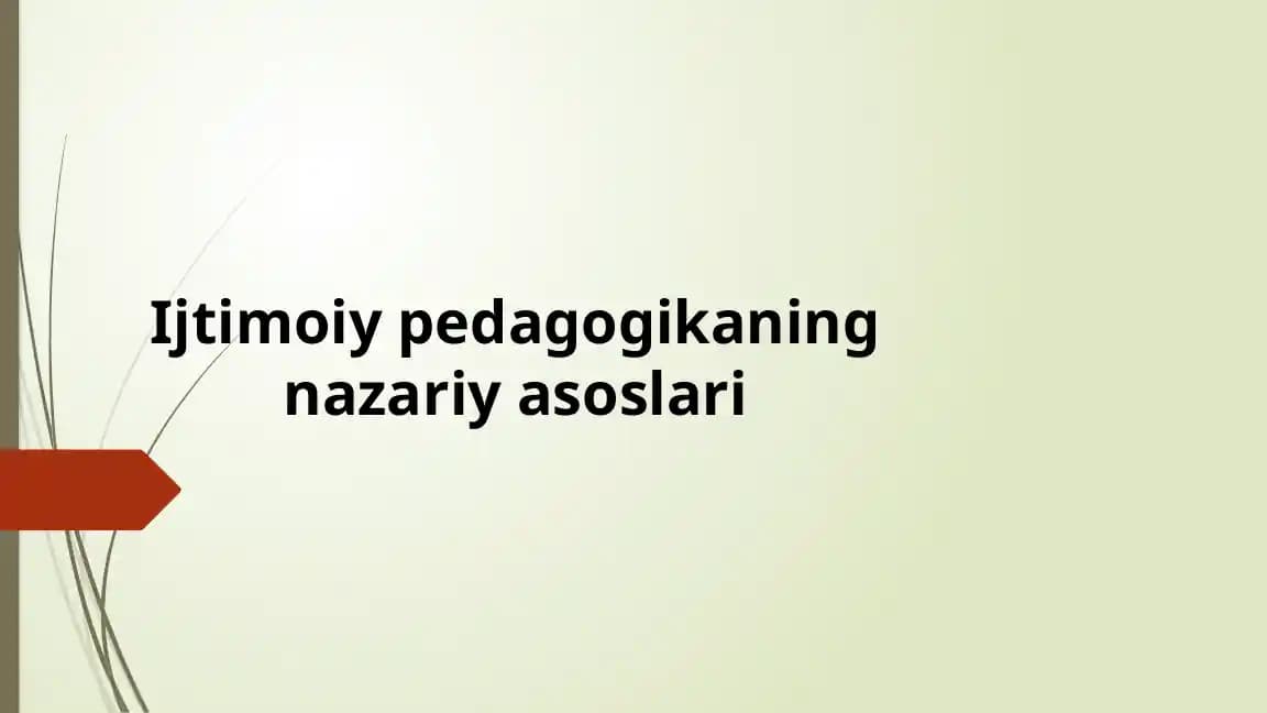Ijtimoiy pedagogikaning nazariy asoslari
