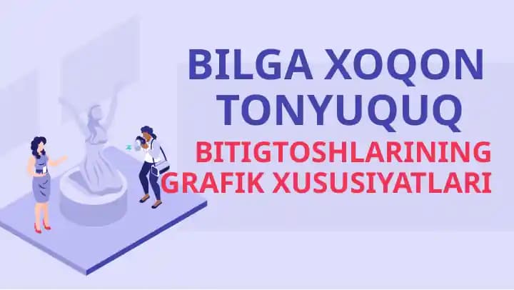 Bilga xoqon va Tonyuquq bitigtoshlarining grafik xususiyati