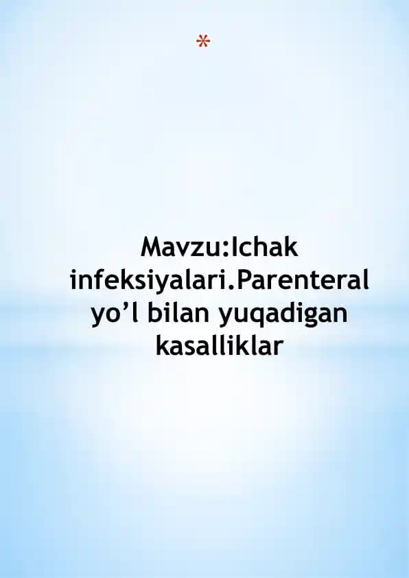 Ichak infeksiyalari.Parenteral yo’l bilan yuqadigan kasalliklar