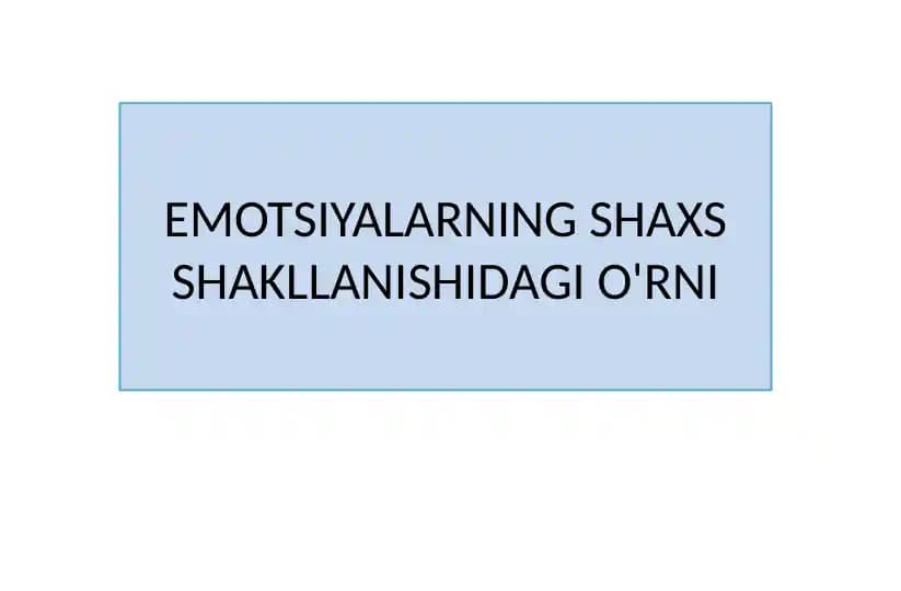 Emotsiyalarning shaxs shakllanishidagi o'rni